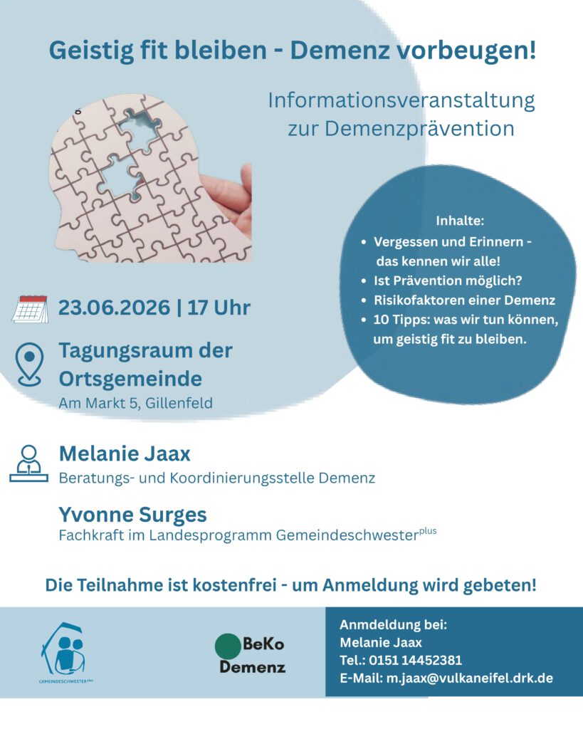 Einladfung zur Veranstaltung "Demenz vorbeugen" am 23.06.2026 - 17 Uhr nach Gillenfeld in den Tagungsraum, Am Markt 5.
Anmeldung bei:
Melanie Jaxx
Tel.: 0151 14452381
Mail: m.jaxx@vulkaneifel.drk.de