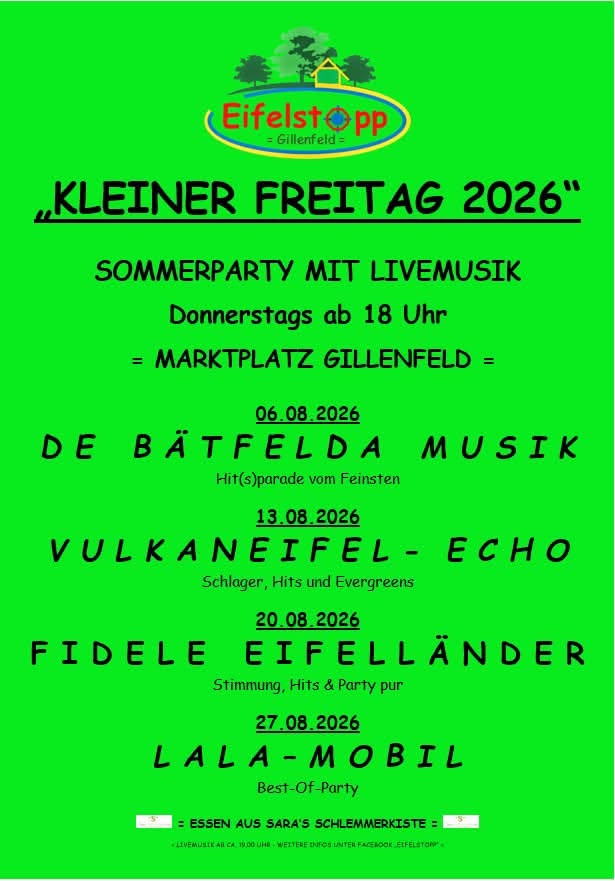 Einladung zu den Musik-Veranstaltungen auf dem Marktplatz in Gillenfeld.
Am 06.08.2026 mit "de Bätfelda Musik"
Am 13.08.2026 mit "Vulkaneifel-Echo"
Am 20.08.2026 mit "Fidele Eifelländer"
am 27.08.2026 mit "LALA Mobile"